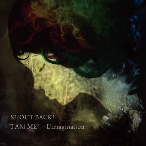 ”I AM ME”~L’imagination~ [CD] SHOUT BACK!