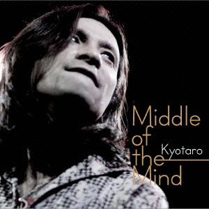 Middle of the Mind [CD] Kyotaro