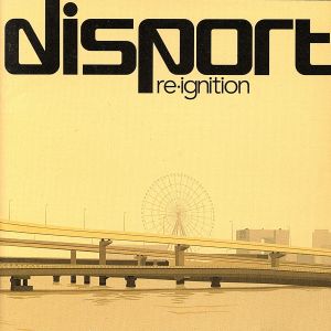 Re-ignition [CD] DISPORT 池田さやか 高橋美穂 DISPORT; DISPORT