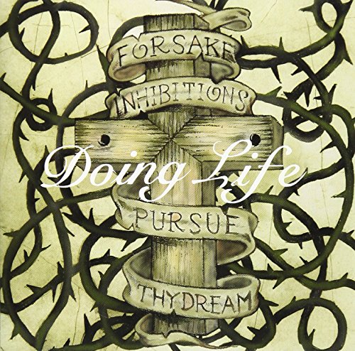 FORSAKE INHIBITIONS PURSUE THY DREAM [CD] DOING LIFE