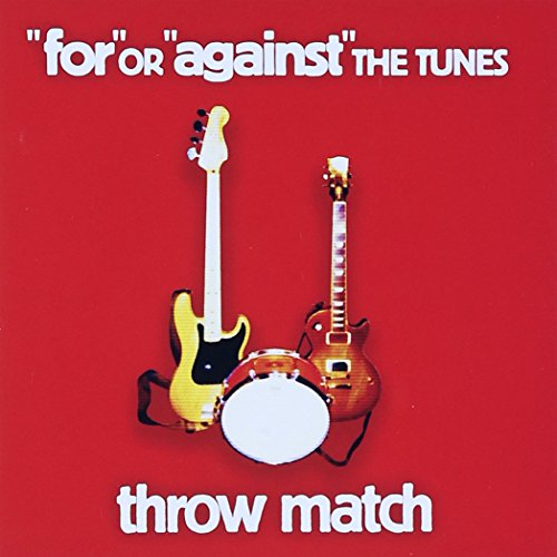 ”for”OR”against”THE TUNES [CD] throw match