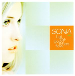 Let the good times flow [CD] ソニア