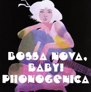 Bossa Noba，Baby! [CD] Phonogenica
