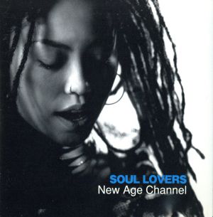 New Age Channel [CD] SOUL LOVERS ZOOCO; Ryoji