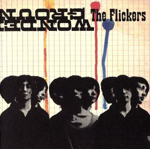 ＷＯＮＤＥＲＧＲＯＵＮＤ [CD] The Flickers