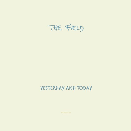 YESTERDAY & TODAY [CD] THE FIELD