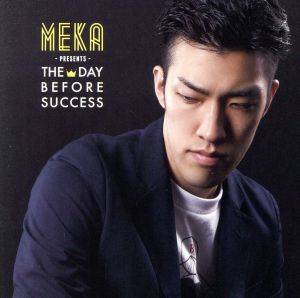 The Day Before Success [CD] MEKA