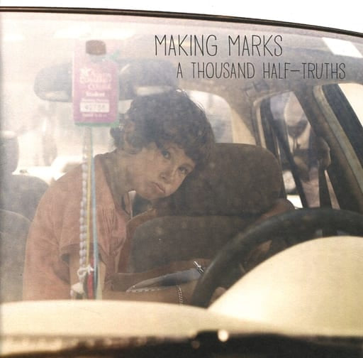 A Thousand Half-Truths [CD] Making Marks