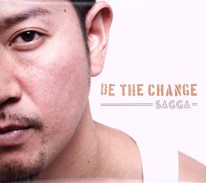BE THE CHANGE [CD] SAGGA