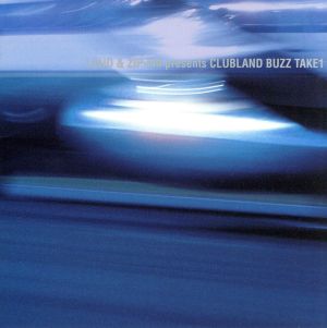 LOUD&ZIP-FM presents CLUBLAND BUZZ TAKE1 [CD] オムニバス BOSCOM FUMIKO YOSHII SWEET DYNASTY PB PRODUCTIONS ZERO ZERO MADAM DJ SAWA TONY VAN KAMONO NAOYA NISHIMURA; BRINSHKA