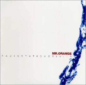 RADIOSTATICACTIVITY [CD] Mr.Orange 森下志音 杉山幸正 Brett Boyd; ポール・ギルバート