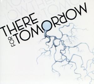 There For Tomorrow [ボーナストラック・特典PV映像・歌詞対訳・解説付きスペシャルプライス国内盤] (YDSH1015) [CD] THERE FOR TOMORROW; ゼア・フォー・トゥモロー