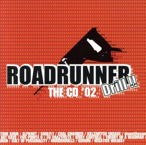 ロードランナー・ドリル・ザ・CD’02 [CD] オムニバス ジェリー・カントレル セオリー・オヴ・ア・デッドマン シンチ CULT OF PERSONALITY マーダードールズ KEMURI NEGATIVE HOLIDAY ストーン・サワー スリップノット; ソウルフライ