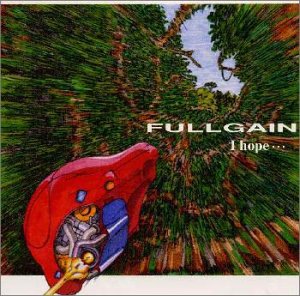 I hope... [CD] FULLGAIN; FULLGAIN
