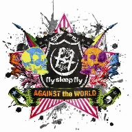 AGAINST the WORLD [CD] fly sleep fly