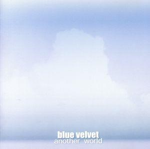 another world [CD] blue velvet 彩菜; 青木秀一