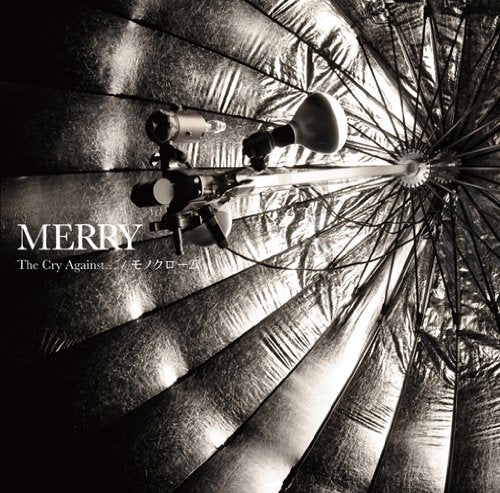 The Cry Against... / モノクローム [CD] MERRY