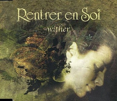 wither [CD] RENTRER EN SOI