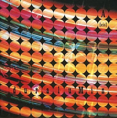 A[eis] [CD] duraluMin