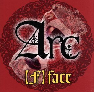 【F】face [CD] Arc