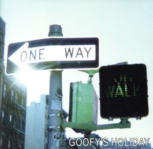 ONE WAY [CD] GOOFY’S HOLIDAY 石田玄一郎 遠藤貴志; 安井佳次
