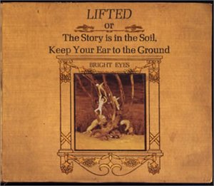 LIFTED or The Story is in the Soil,Keep Your Ear to the Ground [CD] ブライト・アイズ