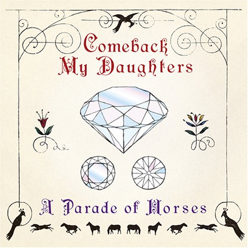 A Parade of Horses [CD] COMEBACK MY DAUGHTERS