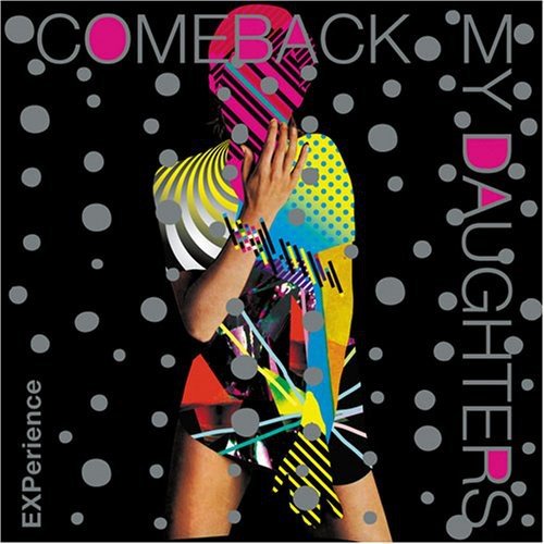 EXPerience [CD] COMEBACK MY DAUGHTERS