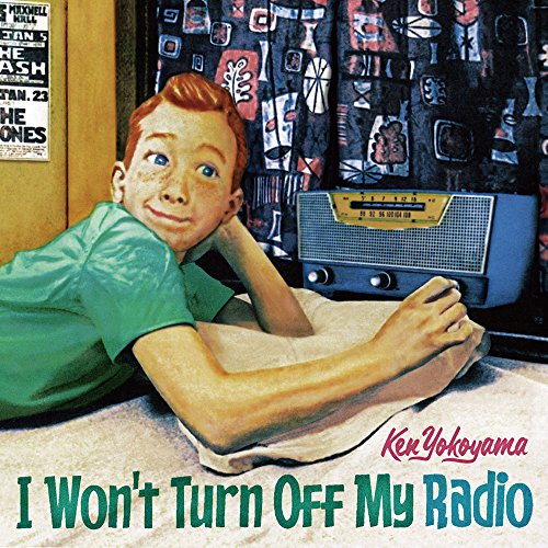I Won't Turn Off My Radio [CD] Ken Yokoyama