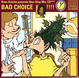 BAD CHOICE [CD] オムニバス RANKIN TAXI TOKIWA ALL STARS NG HEAD H-MAN YOYO-C CORN HEAD MONKEY KEN BIGGA RAIJI MOMO; KON KEN