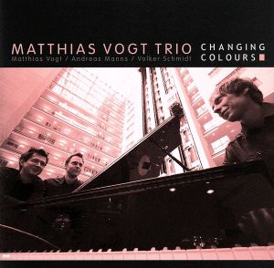 Changing Colours [CD] マティアス・ヴォクト・トリオ; マティアス・ヴォクト・トリオ