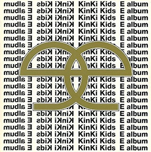 E album [CD] KinKi Kids、 松岡充、 相田毅、 浅田信一、 Satomi、 戸沢暢美、 松本隆、 牧穂エミ、 堂本剛、 篠崎隆一; オオヤギヒロオ