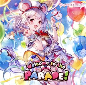 Welcome to the PARADE！～GRANBLUE FANTASY～(初回仕様限定盤) [CD] グランブルーファンタジー