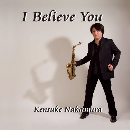 I Believe You [CD] 中村健佐