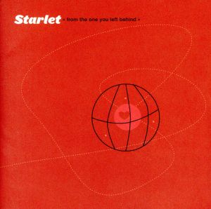 失った物と愛についての歌 from the one you left behind [CD] スターレット