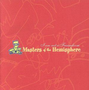 I am not Freemdoom [CD] マスターズ・オブ・ザ・ヘミスフィアー