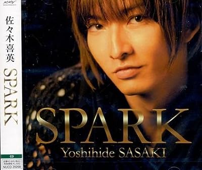 SPARK【通常盤】 [CD] 佐々木喜英