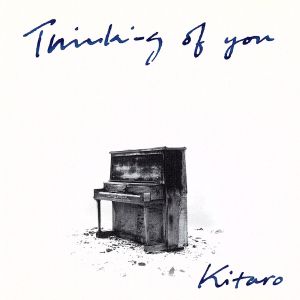 Thinking of you [CD] 喜多郎