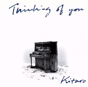 Thinking of you [CD] 喜多郎 喜多郎; 喜多郎