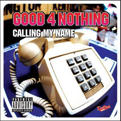 CALLING MY NAME [CD] GOOD 4 NOTHING