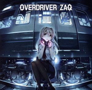OVERDRIVER [CD] ZAQ ZAQ; ZAQ