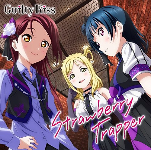 『ラブライブ!サンシャイン!!』ユニットシングル(3)「Strawberry Trapper」 [CD] Guilty Kiss 逢田梨香子 小林愛香 鈴木愛奈; R・O・N