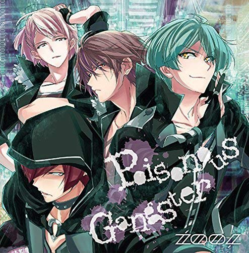 アプリゲーム『アイドリッシュセブン』「Poisonous Gangster」 [CD] ZOOL ZOOL 結城アイラ; 中土智博