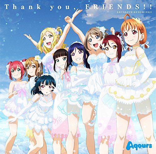 『ラブライブ！サンシャイン!! Aqours 4th LoveLive! ～Sailing to the Sunshine～』テーマソング「Thank you， FRIENDS!!」 (特典なし) [CD] Aqours