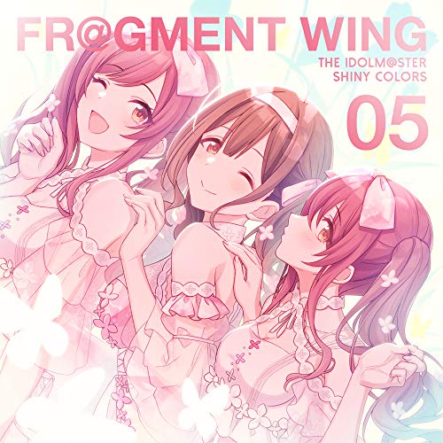 THE IDOLM@STER SHINY COLORS FR@GMENT WING 05 [CD] アルストロメリア