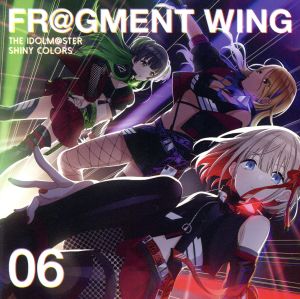 THE IDOLM@STER SHINY COLORS FR@GMENT WING 06 [CD] ストレイライト