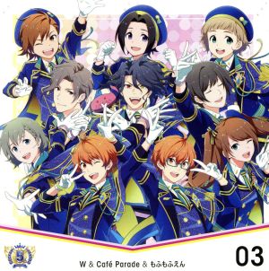 THE IDOLM@STER SideM 5th ANNIVERSARY DISC 03 W＆Cafe Parade＆もふもふえん [CD] THE IDOLM@STER SideM