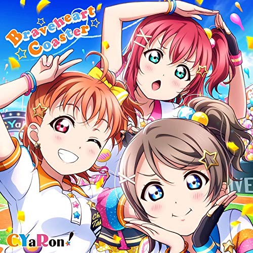 スマートフォン向けアプリ『ラブライブ! スクールアイドルフェスティバル』コラボシングル「Braveheart Coaster」/CYaRon! [CD] CYaRon!