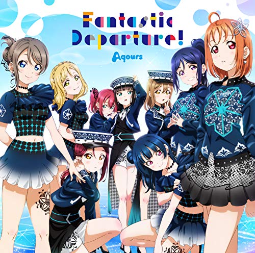 「ラブライブ! サンシャイン!! Aqours 6th LoveLive! DOME TOUR 2020」テーマソングCD「Fantastic Departure!」 [CD] Aqours