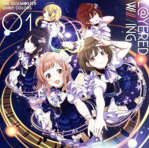 THE IDOLM@STER SHINY COLORS L@YERED WING 01 [CD] シャイニーカラーズ